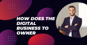 How does the digital business to owner