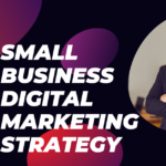 Small Business Digital Marketing Strategy